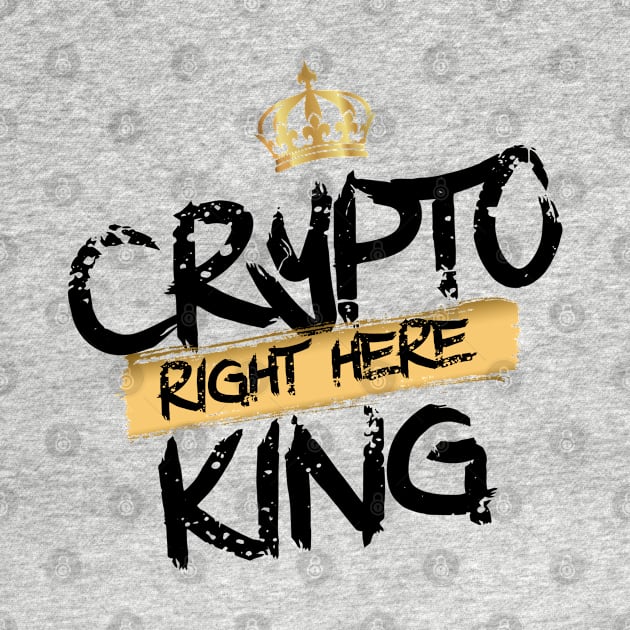 Crypto King Here by DesignBoomArt